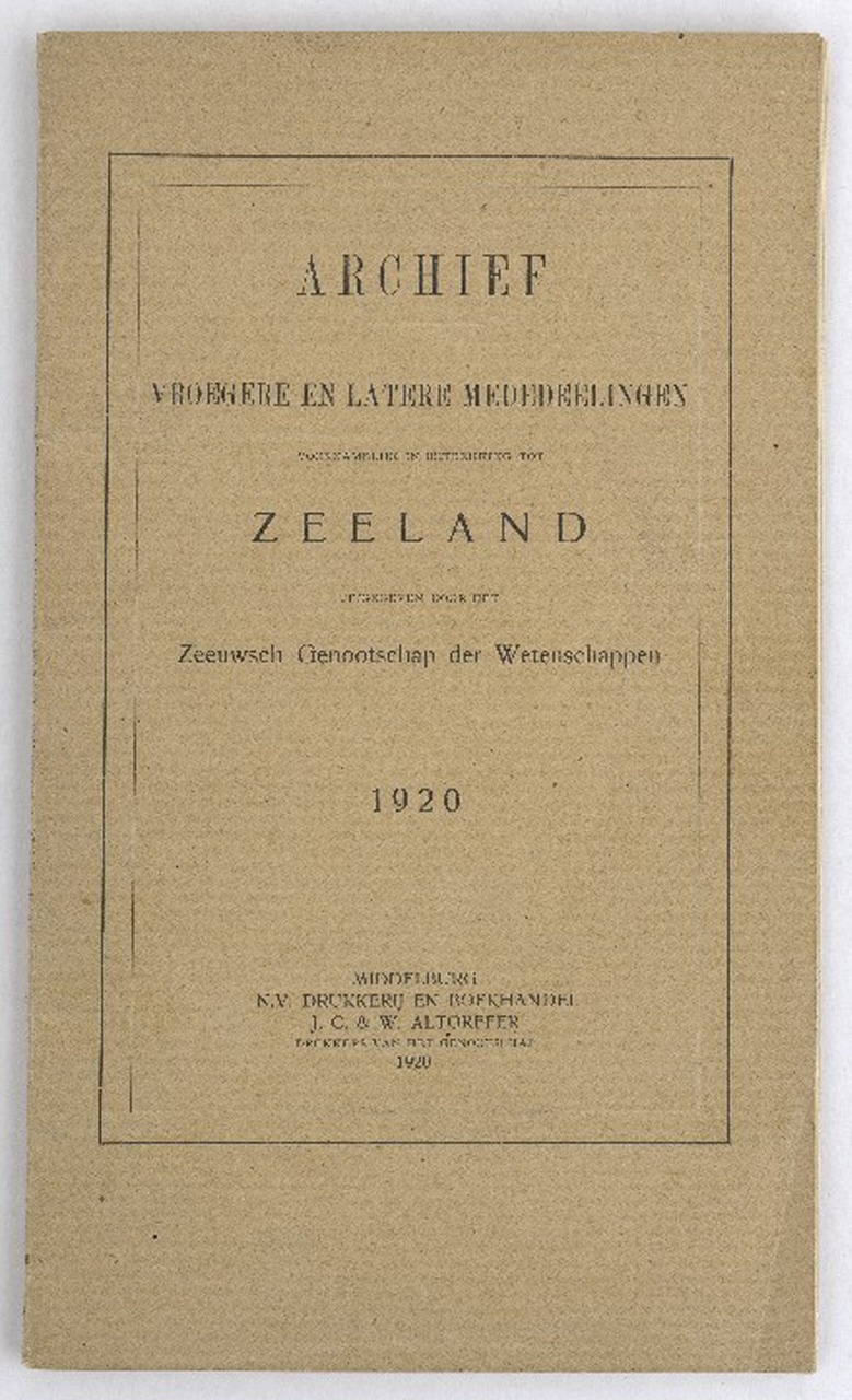 Archief, vroegere en latere mededeelingen voornamelijk in betrekking tot Zeeland